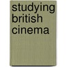 Studying British Cinema by Professor Freddie Gaffney