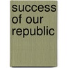 Success of Our Republic by Edward Everett