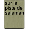 Sur La Piste de Salaman by Jp Arrou-Vignod