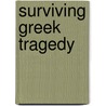 Surviving Greek Tragedy by Robert Garland