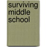 Surviving Middle School by Ellen Fellenz