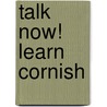 Talk Now! Learn Cornish door Eurotalk Ltd