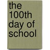 The 100th Day of School door Melissa Abramovitz