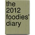 The 2012 Foodies' Diary