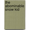 The Abominable Snow Kid door Sean O'Reilly