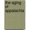 The Aging of Appalachia door United States Government
