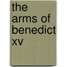 The Arms Of Benedict Xv by Unknown