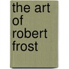 The Art of Robert Frost door Tim Kendall
