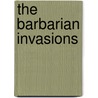 The Barbarian Invasions door Hans Delbrück