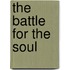 The Battle For The Soul