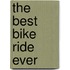 The Best Bike Ride Ever
