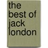 The Best Of Jack London