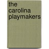 The Carolina Playmakers door Walter Spearman