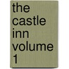 The Castle Inn Volume 1 by Stanley John Weymann