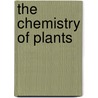 The Chemistry of Plants door Sequin Margareta