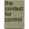 The Contest For Control by Lars Magnusson