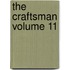 The Craftsman Volume 11