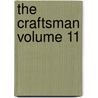 The Craftsman Volume 11 by D'Anvers Caleb