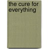 The Cure for Everything by Timothy Caulfield