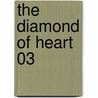 The Diamond of Heart 03 door Mayu Shinjo
