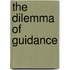 The Dilemma of Guidance