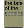 The Fate of the Species by Fred Guterl