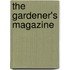 The Gardener's Magazine