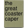 The Great Coaster Caper door Franklin W. Dixon