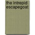 The Intrepid EscapeGoat