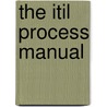 The Itil Process Manual by James Persse