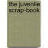 The Juvenile Scrap-Book
