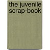 The Juvenile Scrap-Book door Mrs Ellis