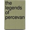 The Legends Of Percevan door Xavier Fauche