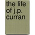 The Life Of J.P. Curran