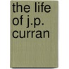 The Life Of J.P. Curran door William Henry Curran