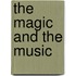 The Magic And The Music