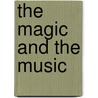 The Magic And The Music door Patricia Butler
