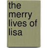 The Merry Lives of Lisa door Mrs Lisa Figus