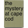 The Mystery At Cape Cod by Carole Marsh