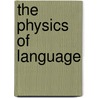 The Physics of Language by Nathalie Prevost