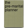 The Pre-Marital Planner by Vikki S. Ziegler