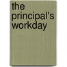 The Principal's Workday by Holly Elizabeth Baker Richard