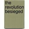 The Revolution Besieged door Tony Cliff