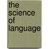 The Science Of Language