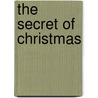 The Secret Of Christmas door Jean-Marie Pelissie