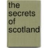 The Secrets Of Scotland