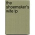 The Shoemaker's Wife Lp