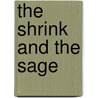 The Shrink And The Sage door Julian Baggini