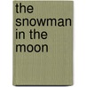 The Snowman in the Moon door Stephen Heigh