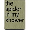 The Spider In My Shower door Anna Cairo